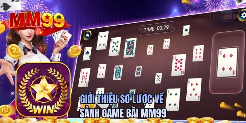 Giới thiệu sơ lược về sảnh game bài MM99