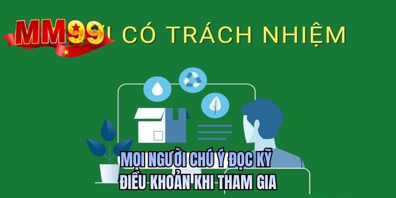 Mọi người chú ý đọc kỹ điều khoản khi tham gia 